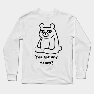 Cartoon Bear, You got any Honey? Shirt Long Sleeve T-Shirt